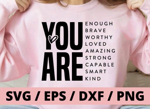 Download You Are Svg, Inspirational Svg Self Love - Svg Collection