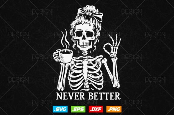 Download Never Better Skeleton Mom Svg - Svg Collection