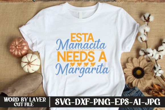 Download Esta Mamacita Needs a Margarita SVG - Svg Collection