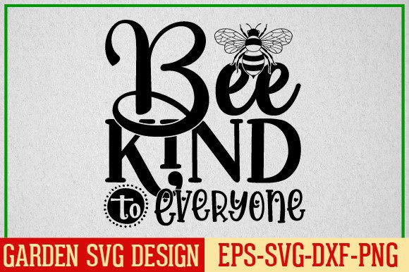 Download Garden Svg Design Bee Kind to Everyone - Svg Collection