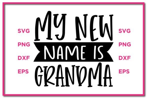 Download My New Name is Grandma Svg Design - Svg Collection