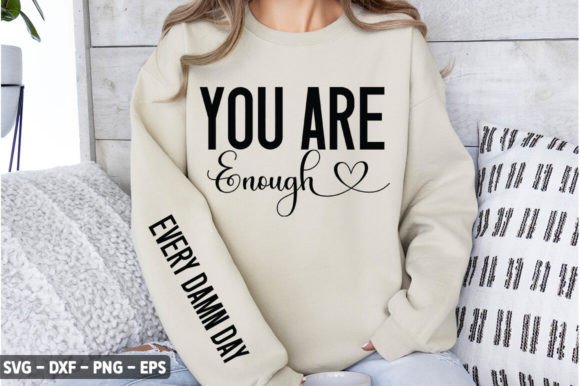 Download You Are Enough Every Damn Day Sleeve SVG - Svg Collection