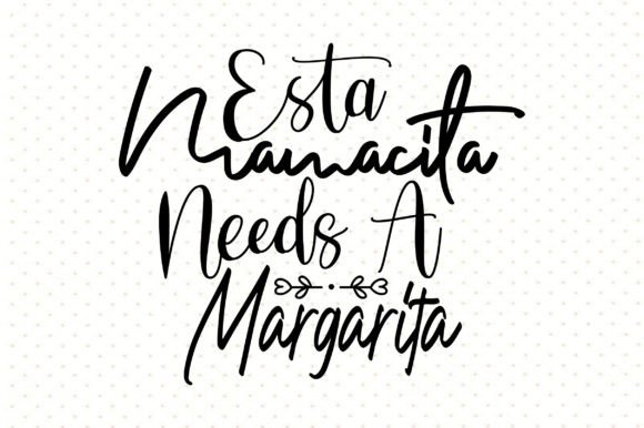 Download Esta Mamacita Needs a Margarita Svg - Svg Collection