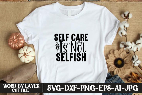 Download Self Care is Not Selfish SVG - Svg Collection