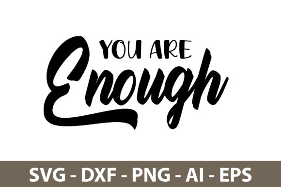 Download You Are Enough Svg - Svg Collection