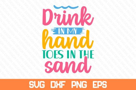 Download Drink in My Hand Toes in the Sand SVG - Svg Collection