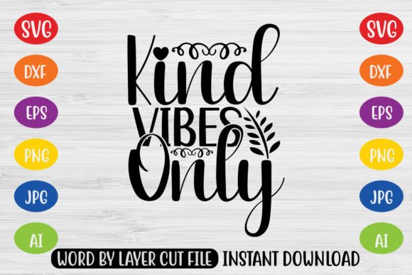 Download Kind Vibes Only SVG CUT FILE - Svg Collection