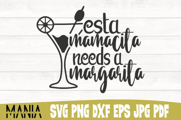 Download Esta Mamacita Needs a Margarita Svg File - Premium Resources