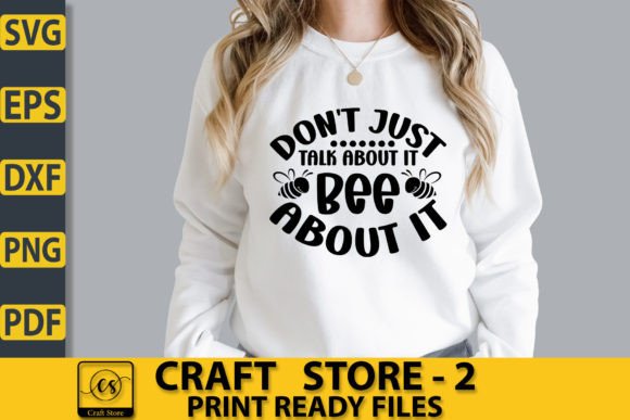 Download Don't Just Talk About It Bee About I SVG - Svg Collection