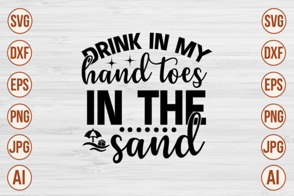 Download Drink in My Hand Toes in the Sand SVG - Svg Collection