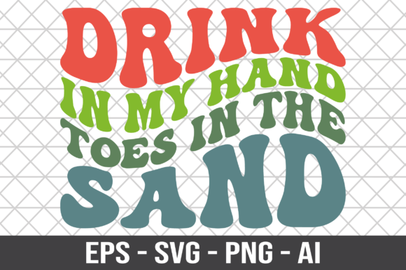 Download Drink in My Hand Toes in the Sand SVG - Svg Collection
