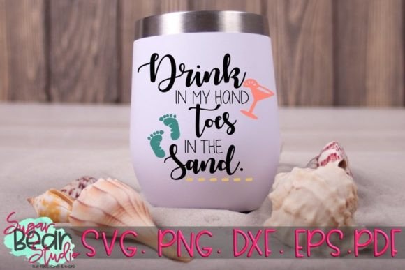 Download Drink in My Hand Toes in the Sand SVG - Svg Collection