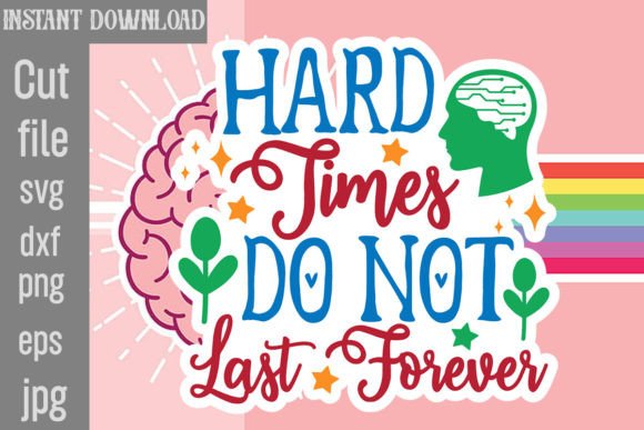 Download Hard Times Do Not Last Forever SVG Cut File - Svg Collection