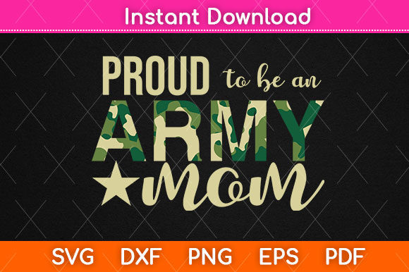 Download Proud to Be an Army Mom Svg Png Cut File - Svg Collection