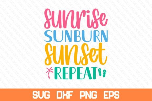 Download Sunrise Sunburn Sunset Repeat SVG - Svg Collection