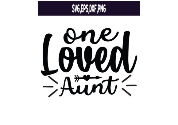 Download One Loved Aunt SVG - Svg Collection