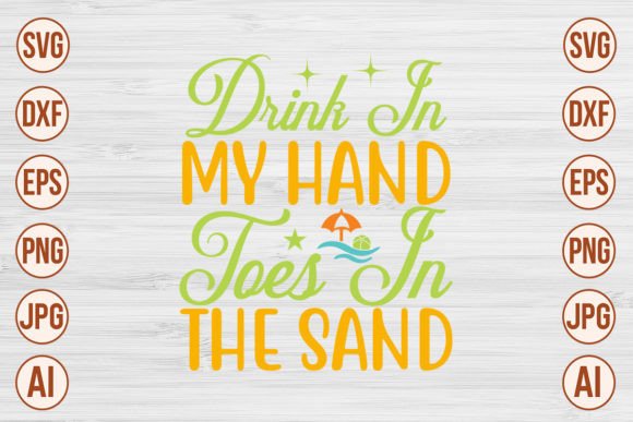 Download Drink in My Hand Toes in the Sand SVG Cu - Svg Collection