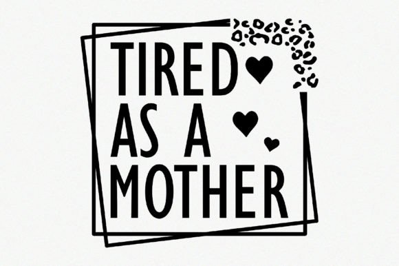 Download Tired As a Mother SVG - Svg Collection