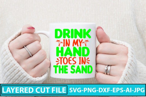Download Drink in My Hand Toes in the Sand SVG Cu - Svg Collection