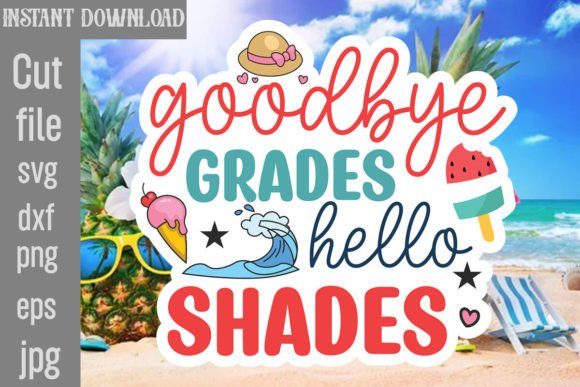 Download Goodbye Grades Hello Shades SVG - Svg Collection