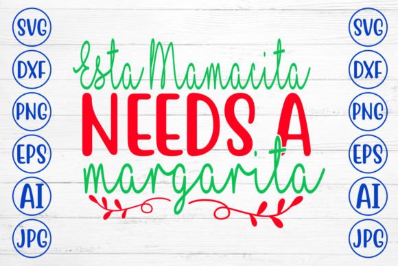Download Esta Mamacita Needs a Margarita SVG - Svg Collection
