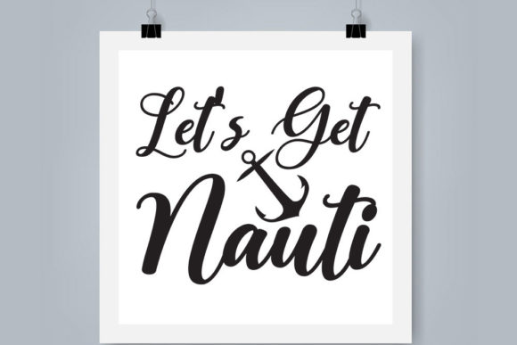 Download Summer Svg Design, Let’s Get Nauti - Svg Collection