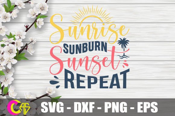 Download Sunrise Sunburn Sunset Repeat SVG - Svg Collection