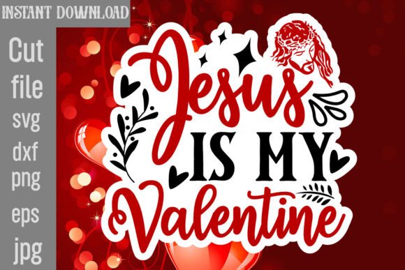 Download Jesus is My Valentine SVG Cut File - Svg Collection