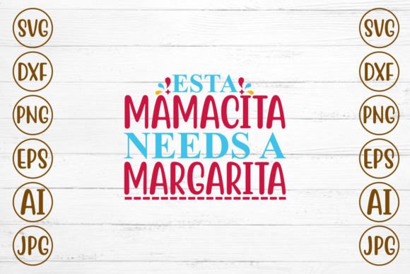 Download Esta Mamacita Needs a Margarita SVG - Svg Collection