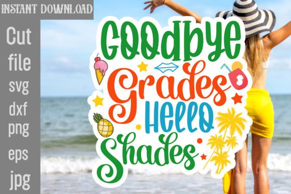 Download Goodbye Grades Hello Shades SVG Cut File - Svg Collection