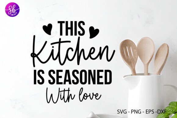 Download This Kitchen is Seasoned with Love Svg - Svg Collection