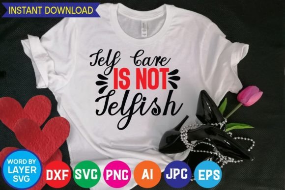 Download Self Care is Not Selfish Svg Cut File - Svg Collection