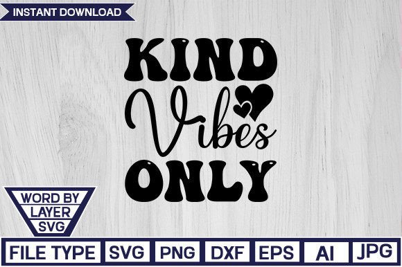 Download Kind Vibes Only SVG CUT FILE - Svg Collection