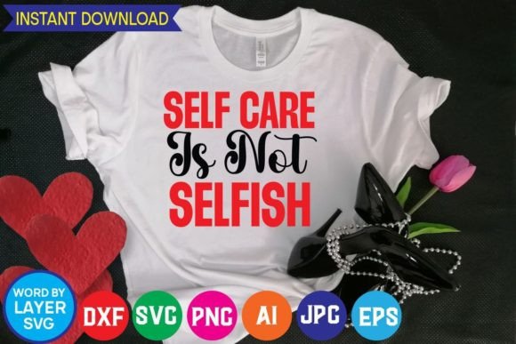 Download Self Care is Not Selfish Svg Cut File - Svg Collection