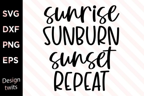 Download Sunrise Sunburn Sunset Repeat SVG - Svg Collection