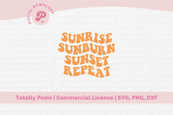 Download Sunrise Sunburn Sunset Repeat SVG - Svg Collection