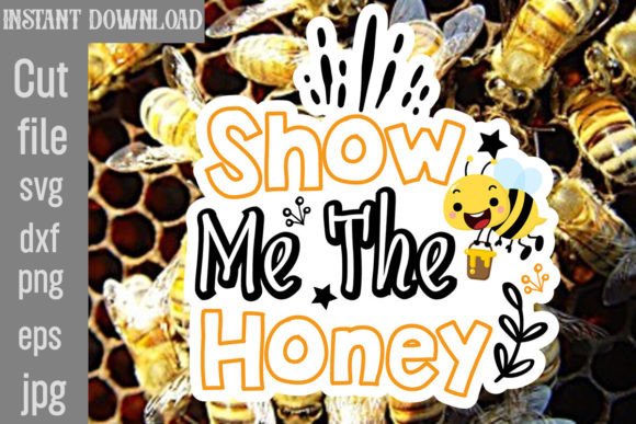 Download Show Me the Honey SVG Cut File - Svg Collection
