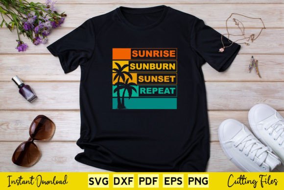 Download Sunrise Sunburn Sunset Repeat Svg Tshirt - Svg Collection